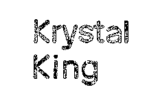 KRYSTAL KING