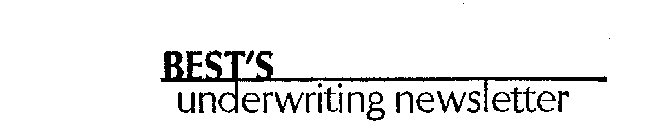 BEST'S UNDERWRITING NEWSLETTER