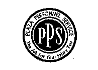 PPS PLAZA PERSONNEL SERVICE THE JOB FOR YOU-SALARY TOO