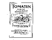 TOMATIN FINE OLD HIGHLAND MALT SCOTCH WHISKY TOMATIN DISTILLERY INVERNESS SHIRE PRODUCE OF SCOTLAND DISTILLED AND BOTTLED IN SCOTLAND BY TOMATIN DISTILLERS CO. LTD.
