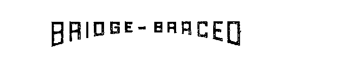 BRIDGE-BRACED