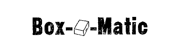 BOX-O-MATIC