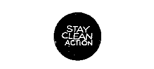 STAY CLEAN ACTION