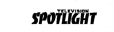 TELEVISION SPOTLIGHT