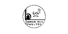 BH BIRCH HILL POULTRY