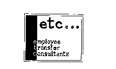 ETC...  EMPLOYEE TRANSFER CONSULTANTS 