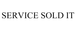 SERVICE SOLD IT