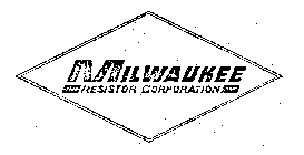 MILWAUKEE RESISTOR CORPORATION