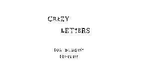 CRAZY LETTERS FOR BUGGIN' PEOPLE!!