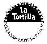 LA TORTILLA