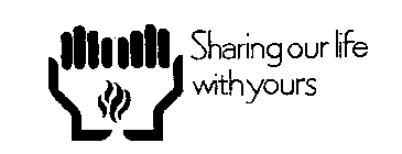 SHARING OUR LIFE WITH YOURS