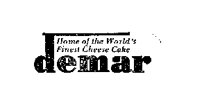 DEMAR HOME OF THE WORLD'S FINEST CHEESE CAKE