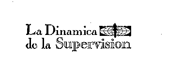 LA DINAMICA DE LA SUPERVISION