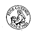 FINE CHEESES SINCE 1902