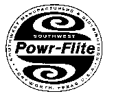 S POWR-FLITE SOUTHWEST MANUFACTURERS & DISTRIBUTORS FORT WORTH TEXAS U.S.A.