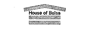 HOUSE OF BALSA