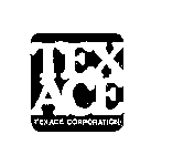 TEXACE TEXACE CORPORATION 