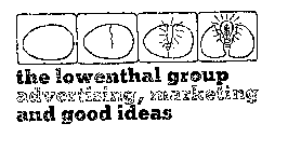 THE LOWENTHAL GROUP ADVERTISING, MARKETING AND GOOD IDEAS