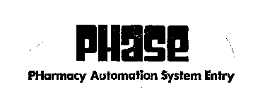 PHASE PHARMACY AUTOMATION SYSTEM ENTRY