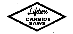 LIFETIME CARBIDE SAWS