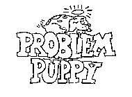 PROBLEM PUPPY