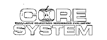 CORE SYSTEM CUMULATIVE OBJECTIVS REFERENCED EVALUATION