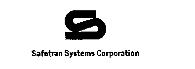 S SAFETRAN SYSTEMS CORPORATION