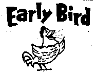 EARLY BIRD