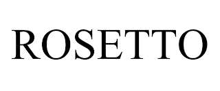 ROSETTO