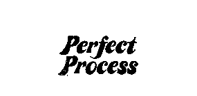 PERFECT PROCESS