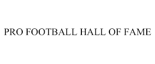 PRO FOOTBALL HALL OF FAME