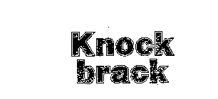 KNOCK BRACK