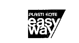 PLASTI-KOTE EASY WAY