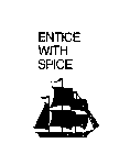 ENTICE WITH SPICE