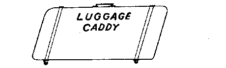 LUGGAGE CADDY