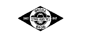 THE BIG 'O' ORGILL BROS.  SINCE 1847 
