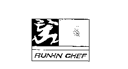 RUN-IN CHEF