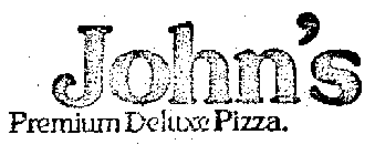 JOHN'S PREMIUM DELUXE PIZZA.