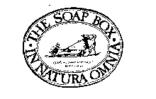 THE SOAP BOX IN NATURA OMNIA BY FOLLOWING NATURE, WE CANNOT FAIL.  MICHEL DE MONTAIGNE