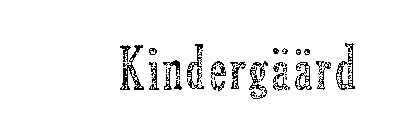 KINDERGAARD