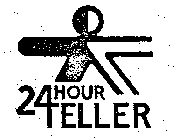 24 HOUR TELLER