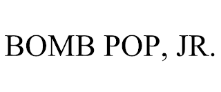 BOMB POP, JR.