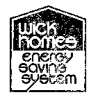 WICK HOMES ENERGY SAVING SYSTEM