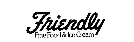 FRIENDLY FINE FOODS & ICE CREAM