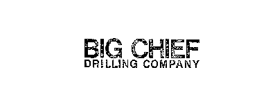 BIG CHIEF DRILLING COMPANY