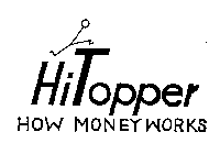 HI TOPPER HOW MONEY WORKS