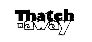 THATCH-AWAY