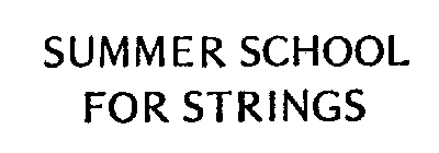 SUMMER SCHOOL FOR STRINGS
