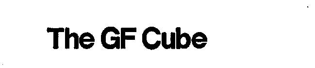 THE GF CUBE