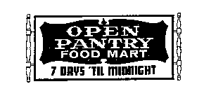 OPEN PANTRY FOOD MART 7 DAYS 'TIL MIDNIGHT